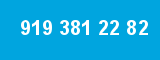 919 381 22 82